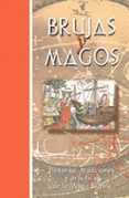 BRUJAS Y MAGOS: HISTORIAS, TRADICIONES Y PRACTICAS DE LA MAGIA BL ANCA di ADAMS, ANTON  ADAMS, MINA 