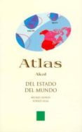 ATLAS DEL ESTADO DEL MUNDO di KIDRON, MICHAEL  SEGAL, RONALD 