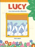 LUCY. UNA BIENVENIDA DIFERENTE de MENA, PATO 