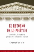 EL RETORNO DE LO POLITICO: COMUNIDAD, CIUDADANIA, PLURALISMO, DEM OCRACIA RADICAL di MOUFFE, CHANTAL 