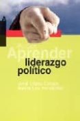 APRENDER LIDERAZGO POLITICO de LOPEZ CAMPS, JORDI 