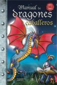 MANUAL DE DRAGONES Y CABALLEROS de RAMIREZ, ALEJANDRA  CELIS, AGUSTIN 