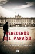 HEREDEROS DEL PARAISO de MARTIN NOGALES, JOSE LUIS 