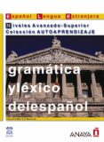 GRAMTICA Y LXICO DEL ESPAOL. NIVELES AVANZADO-SUPERIOR de MARTIN GARCIA, JOSEFA 