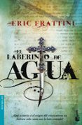 EL LABERINTO DE AGUA de FRATTINI, ERIC 