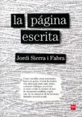 LA PAGINA ESCRITA de SIERRA I FABRA, JORDI 
