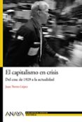 EL CAPITALISMO EN CRISIS: DEL CRASH DE 1929 A LA ACTUALIDAD de TORRES LOPEZ, JUAN 