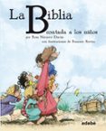 LA BIBLIA CONTADA A LOS NIOS de NAVARRO DURAN, ROSA 