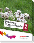 Palabra Y Comunicación 2º Educacion Primaria Lengua Castellana Y Lite - Edebe