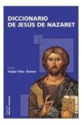 DICCIONARIO DE JESUS DE NAZARET de FERNANDEZ RAMOS, FELIPE 