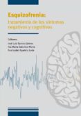 ESQUIZOFRENIA: TRATAMIENTO DE LOS SNTOMAS NEGATIVOS Y COGNITIVOS di VV.AA. 