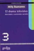 EL DRAMA TELEVISIVO: IDENTIDAD Y CONTENIDOS SOCIALES di BUONANNO, MILLY 