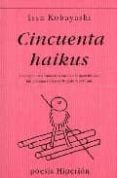 CINCUENTA HAIKUS (3 ED.) di KOBAYASHI, ISSA 