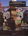 EL ARTE DEL SIGLO XX EN SUS EXPOSICIONES 1945-2007 di GUASCH, ANNA MARIA 