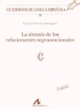 LA SINTAXIS DE LOS RELACIONANTES SUPRAORACIONALES de FUENTES RODRIGUEZ, CATALINA 