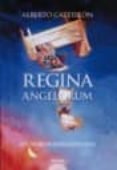 REGINA ANGELORUM (XXVI PREMIO FELIPE TRIGO DE NOVELA) de CASTELLON SERRANO, ALBERTO 