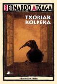 TXORIAK KOLPEKA de ATXAGA, BERNARDO 