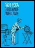 DIBUJANTE AMBULANTE de ROCA, PACO 
