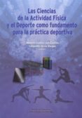 LAS CIENCIAS DE LA ACTIVIDAD FISICA Y EL DEPORTE COMO FUNDAMENTO PARA LA PRACTICA DEPORTIVA de GUILLEN DEL CASTILLO, MANUEL 