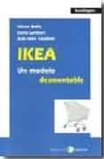 IKEA: UN MODELO DESMONTABLE di LAMBERTI, DENIS  BAILLY, OLIVIER 
