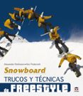 SNOWBOARD: TRUCOS Y TECNICAS DE FREESTYLE di ROTTMANN, ALEXANDER 