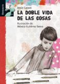 LA DOBLE VIDA DE LAS COSAS (LIBROSAURIO: + DE 8 AOS) di CARAZO, JESUS 