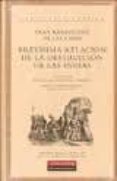 BREVISIMA RELACION DE LA DESTRUCCION DE LAS INDIAS de CASAS, BARTOLOME DE LAS 
