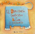 EL ABECEDARIO FANTASTICO DE PATAM, EL ELEFANTE de GISBERT, MONTSE 