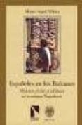 ESPAOLES EN LOS BALCANES: MISIONES CIVILES Y MILITARES EN LA ANT IGUA YUGOSLAVIA de VILLENA, MIGUEL ANGEL 