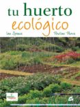 TU HUERTO ECOLOGICO di SPENCE, IAN 