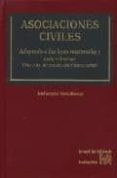 ASOCIACIONES CIVILES: ADAPTADO A LAS LEYES NACIONALES Y AUTONOMIC AS (DOCTRINA, JURISPRUDENCIA Y FORMULARIOS) de MORA ALARCON, JOSE ANTONIO 