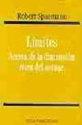 LIMITES: ACERCA DE LA DIMENSION ETICA DEL ACTUAR di SPAEMAN, ROBERT 