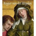 ROGIER VAN DER WEYDEN di VV.AA. 