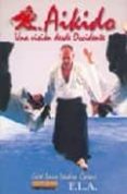 AIKIDO: UNA VISION DESDE OCCIDENTE de ISIDRO CASAS, JOSE LUIS 