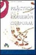 PRACTICA DE LA EXPRESION CORPORAL (4ED.) de MOTOS TERUEL, TOMAS 