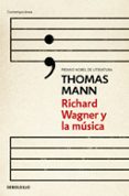 RICHARD WAGNER Y LA MUSICA de MANN, THOMAS 