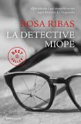 LA DETECTIVE MIOPE de RIBAS, ROSA 