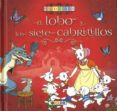 PEQUECLASICOS EL LOBO Y LOS SIETE CABRITILLOS di VV.AA. 