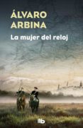LA MUJER DEL RELOJ de ARBINA, ALVARO 