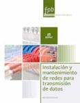 INSTALACIN Y MANTENIMIENTO DE REDES PARA TRANSMISIN DE DATOS 20 15 (FORMACION PROFESIONAL BASICA) di VV.AA. 
