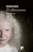 EL ALBINISMO (QUE SABEMOS DE?) de MONTOLIU JOSE, LLUIS 