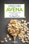COMO CURA LA AVENA de PROS, MIQUEL 