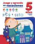 PEG + GATO 5 AOS JUEGA Y APRENDE EN VACACIONES di VV.AA