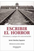 ESCRIBIR EL HORROR: LITERATURA Y CAMPOS DE CONCENTRACION (MONTESI NOS) di VV.AA