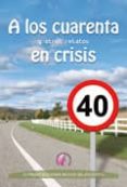 A LOS CUARENTA Y OTROS RELATOS EN CRISIS di VV.AA. 