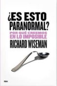  ESTO ES PARANORMAL ? de WISEMAN, RICHARD 