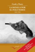 LA BATALLA POR EL POLO NORTE di PEARY  COOK 