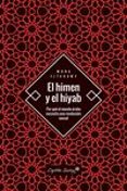 EL HIMEN Y EL HIYAB: POR QUE EL MUNDO ARABE NECESITA UNA REVOLUCION SEXUAL di ELTAHAWY, MONA 
