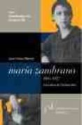 MARIA ZAMBRANO (PREMIO DE BIOGRAFIA ANTONIO DOMINGUEZ ORTIZ 2004) de MARSET, JUAN CARLOS 
