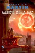 MUERTE DE LA LUZ  (5 ED.) di MARTIN, GEORGE R.R. 